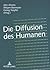 Die Diffusion des Humanen: ...
