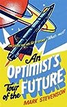 An Optimists Tour of the Future by Mark Stevenson