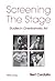 Screening the Stage: Studies in Cinedramatic Art
