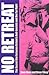 No Retreat by Dave Hann No Retreat by Dave Hann