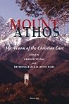 Mount Athos: Microcosm of the Christian East Mount Athos: Microcosm of the Christian East