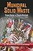 Municipal Solid Waste (Environmental Science, Engineering and Technology)