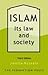 Islam: It's Law and Society