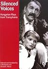 Silenced Voices: Hungarian Plays from Transylvania