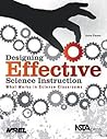 Designing Effective Science Instruction: What Works in Science Classrooms Designing Effective Science Instruction: What Works in Science Classrooms