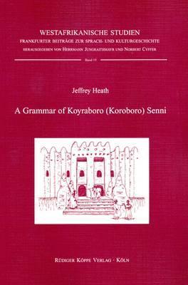 A Grammar of Koyraboro (Koroboro) Senni The Songhay of Gao, Mali