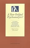 A Non-Oedipal Psychoanalysis?: A Clinical Anthropology of Hysteria in the Works of Freud and Lacan (Figures of the Unconscious) A Non-Oedipal Psychoanalysis?: A Clinical Anthropology of Hysteria in the Works of Freud and Lacan (Figures of the Unconscious)