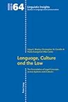Language, Culture and the Law: The Formulation of Legal Concepts across Systems and Cultures (Linguistic Insights)