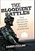 The Bloodiest Battles by Danny Collins