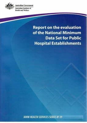 Report on the Evaluation of the National Minimum Data Set for Public Hospital Establishments