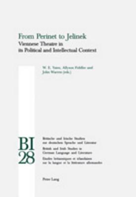 From Perinet to Jelinek: Viennese Theatre in its Political and Intellectual Context