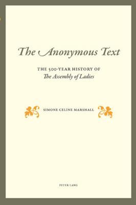 The Anonymous Text: The 500-Year History of "The Assembly of Ladies