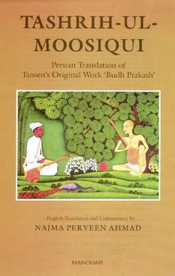 Tashrih-UL-Moosiqui: Persian Translation of Tansen's Original Work 'Budh Prakash'