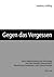 Gegen das Vergessen: Justiz, Wahrheitsfindung und Versöhnung nach dem Genozid in Rwanda durch Mechanismen transitionaler Justiz: Gacaca Gerichte (German Edition)