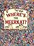 Where's the Meerkat? by Paul Moran