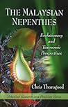 The Malaysian Nepenthes: Evolutionary and Taxonomic Perspectives (Botanical Research and Practices)