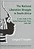 The National Liberation Struggle in South Africa: A Case Study of the United Democratic Front, 1983-1987 (Democracy and Governance in the New South Africa)