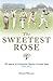 The Sweetest Rose: 150 Years of Yorkshire County Cricket Club 1863-2013
