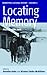 Locating Memory: Photographic Acts (Remapping Cultural History, 4)