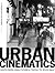 Urban Cinematics: Understanding Urban Phenomena through the Moving Image