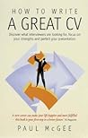 How to Write a Great CV: 2nd edition