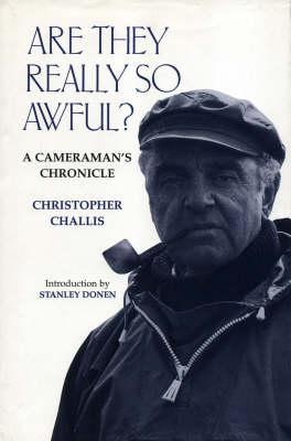 Are They Really so Awful?: A Cameraman's Chronicles (Hardcover)