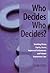 Who Decides Who Decides by London Publishing Partnership