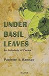 Under Basil Leaves: An Anthology of Poems