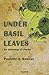Under Basil Leaves: An Anthology of Poems