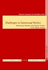 Challenges to Consensual Politics: Democracy, Identity, and Populist Protest in the Alpine Region (Régionalisme & Fédéralisme / Regionalism & Federalism)