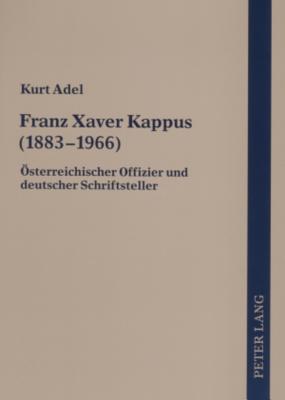 Franz Xaver Kappus (1883-1966): Österreichischer Offizier und deutscher Schriftsteller (German Edition)