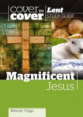 Magnificent Jesus: Cover to Cover Lent Book (Paperback)