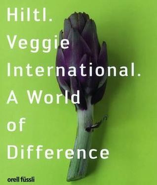 Hiltl. Veggie International. A World of Difference.