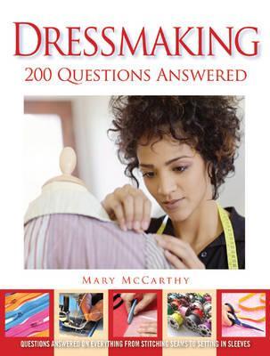 Dressmaking: 200 Questions Answered: Questions Answered on Everything from Stitching Seams to Setting in Sleeves (Paperback)
