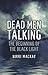 Dead Men Talking: The Beginning of the Black Light