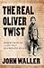 The Real Oliver Twist by John  Waller