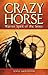 Crazy Horse: Warrior Spirit of the Sioux