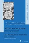 Literarische Mikrokosmen / Les microcrosmes littéraires: Begrenzung und Entgrenzung / Limites et ouvertures – Festschrift für Ernst Leonardy / Hommage ... and Society) (French and German Edition)
