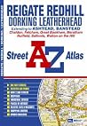 Reigate, Redhill, Dorking, Leatherhead (Street Atlas) Reigate, Redhill, Dorking, Leatherhead (Street Atlas)