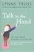 Talk to the Hand by Lynne Truss