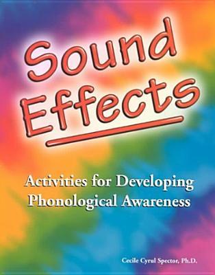 Sound Effects: Activities for Developing Phonological Awareness