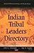 Indian Tribal Leaders Directory by John D. Corrigan