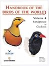Handbook Of The Birds Of The World, Volume 4: Sandgrouse to Cuckoos Handbook Of The Birds Of The World, Volume 4: Sandgrouse to Cuckoos