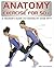 Anatomy of Exercise for 50+...