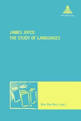James Joyce: The Study of Languages (Nouvelle poétique comparatiste / New Comparative Poetics)