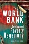 The World Bank: Development, Poverty, Hegemony The World Bank: Development, Poverty, Hegemony