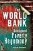 The World Bank: Development, Poverty, Hegemony