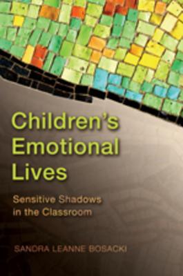 Children’s Emotional Lives: Sensitive Shadows in the Classroom