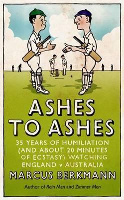 Ashes to Ashes: 35 Years of Humiliation (and about 20 Minutes of Ecstasy) Watching England V Australia