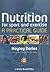 Nutrition for Sport and Exercise, A Practical Guide